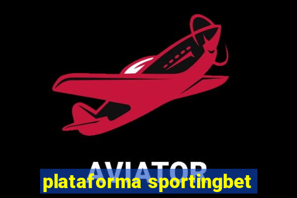 plataforma sportingbet